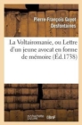 Image for La Voltairomanie, Ou Lettre d&#39;Un Jeune Avocat En Forme de M?moire