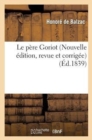 Image for Le Pere Goriot (Nouvelle Edition, Revue Et Corrigee)