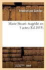 Image for Marie Stuart: Trag?die En 5 Actes (?d.1855)