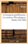 Image for Le Bourgeois Gentilhomme La Comtesse d&#39;Escarbagnas