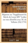 Image for R?ponse Au Suppl?ment Du Si?cle de Louis XIV. Lettre Sur Mes D?m?l?s Avec M. de Voltaire.
