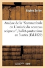 Image for Analyse de la Somnambule Ou l&#39;Arriv?e Du Nouveau Seigneur, Ballet-Pantomime En 3 Actes