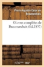 Image for Oeuvres Compl?tes de Beaumarchais, Pr?c?d?es d&#39;Une Notice Sur Sa Vie Et Ses Ouvrages
