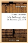 Image for Oeuvres Compl?tes de N. Boileau. Et Suivie Du Bolaeana
