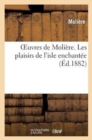 Image for Oeuvres de Moli?re. Les Plaisirs de l&#39;Isle Enchant?e