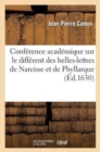 Image for Conf?rence Acad?mique Sur Le Diff?rent Des Belles-Lettres de Narcisse Et de Phyllarque