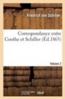 Image for Correspondance Entre Goethe Et Schiller (?d.1863) Volume 2