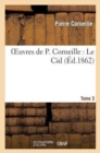 Image for Oeuvres de P. Corneille. Tome 03 Le Cid