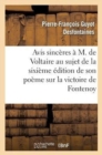 Image for Avis Sinceres A M. de Voltaire Au Sujet de la 6eme Edition de Son Poeme Sur La Victoire de Fontenoy