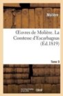 Image for Oeuvres de Moli?re. Tome 9 La Comtesse d&#39;Escarbagnas