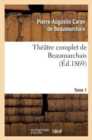 Image for Th??tre Complet de Beaumarchais. T. 1