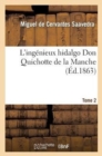 Image for L&#39;Ing?nieux Hidalgo Don Quichotte de la Manche.Tome 2
