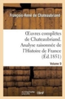 Image for Oeuvres Compl?tes de Chateaubriand.Volume 9. Analyse Raisonn?e de l&#39;Histoire de France