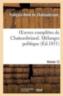 Image for Oeuvres Compl?tes de Chateaubriand. Volume 12. M?langes Politiques