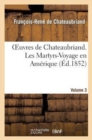 Image for Oeuvres de Chateaubriand. Vol. 3. Les Martyrs-Voyage En Am?rique