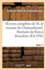 Image for Oeuvres Compl?tes de M. Le Vicomte de Chateaubriand T. 11, Itin?raire de Paris ? J?rusalem. T 3