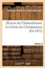 Image for Oeuvres de Chateaubriand. Vol. 6. Le G?nie Du Christianisme
