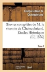 Image for Oeuvres Compl?tes de M. Le Vicomte de Chateaubriand. T. 7, Etudes Historiques T4