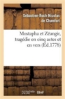 Image for Mustapha Et Zeangir, Tragedie En Cinq Actes Et En Vers, Representee Sur Le Theatre de Fontainebleau