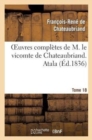 Image for Oeuvres Compl?tes de M. Le Vicomte de Chateaubriand. T. 18 Atala