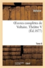 Image for Oeuvres Compl?tes de Voltaire. Th??tre 5