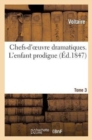 Image for Chefs-d&#39;Oeuvre Dramatiques. Tome 3. l&#39;Enfant Prodigue