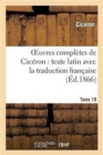 Image for Oeuvres Compl?tes de Cic?ron: Texte Latin Avec La Traduction Fran?aise. T. 18