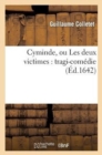 Image for Cyminde, Ou Les Deux Victimes: Tragi-Com?die