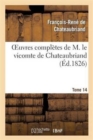 Image for Oeuvres Compl?tes de M. Le Vicomte de Chateaubriand, Tome 14
