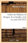 Image for Lettres de Madame de S?vign?, de Sa Famille, Et de Ses Amis. Tome 4