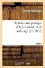 Image for Dictionnaire Pratique d&#39;Horticulture Et de Jardinage. Tome 4