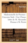 Image for Mademoiselle de Presmes - Giacomo Sarti - Une Chasse, Lettre de M. Alexandre Dumas ? M. Perr?e