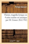 Image for Th?s?e, Trag?die-Lyrique En 4 Actes, Remise En Musique Par M. Gossec