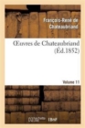 Image for Oeuvres de Chateaubriand. Les Quatres Stuarts. Mo?se. Voyage Au Mont-Blanc. Vol. 11