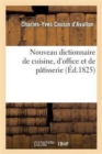Image for Nouveau Dictionnaire de Cuisine, d&#39;Office Et de P?tisserie
