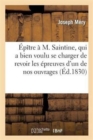 Image for ?p?tre ? M. Saintine, Qui a Bien Voulu Se Charger de Revoir Les ?preuves d&#39;Un de Nos Ouvrages