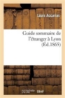 Image for Guide Sommaire de l&#39;Etranger A Lyon