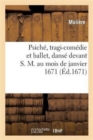 Image for Psich?, Tragi-Com?die Et Ballet, Dans? Devant S. M. Au Mois de Janvier 1671