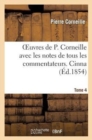 Image for Oeuvres de P. Corneille avec les notes de tous les commentateurs. Tome 4 Cinna