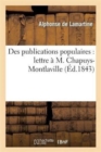 Image for Des Publications Populaires: Lettre ? M. Chapuys-Montlaville