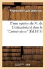 Image for D&#39;Une Opinion de M. de Ch?teaubriand Dans Le &#39;Conservateur&#39;