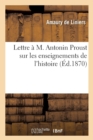 Image for Lettre A M. Antonin Proust Sur Les Enseignements de l&#39;Histoire