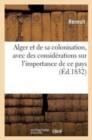 Image for Alger Et de Sa Colonisation, Avec Des Considerations Sur l&#39;Importance de Ce Pays