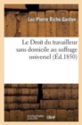 Image for Le Droit Du Travailleur Sans Domicile Au Suffrage Universel