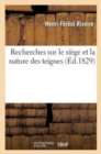 Image for Recherches Sur Le Siege Et La Nature Des Teignes