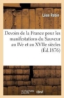 Image for Devoirs de la France Pour Les Manifestations Du Sauveur Au Ive Et Au Xviie Siecles. Le Sacre-Coeur