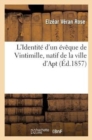 Image for L&#39;Identit? d&#39;Un ?v?que de Vintimille, Natif de la Ville d&#39;Apt, Reconnue Et D?montr?e