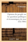 Image for Opinion Du Peuple Sur Les Questions Politiques Et Economiques Du Jour, Presentee