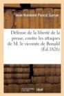Image for D?fense de la Libert? de la Presse, Contre Les Attaques de M. Le Vicomte de Bonald