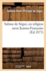 Image for Sabine de Segur, En Religion Soeur Jeanne-Francoise